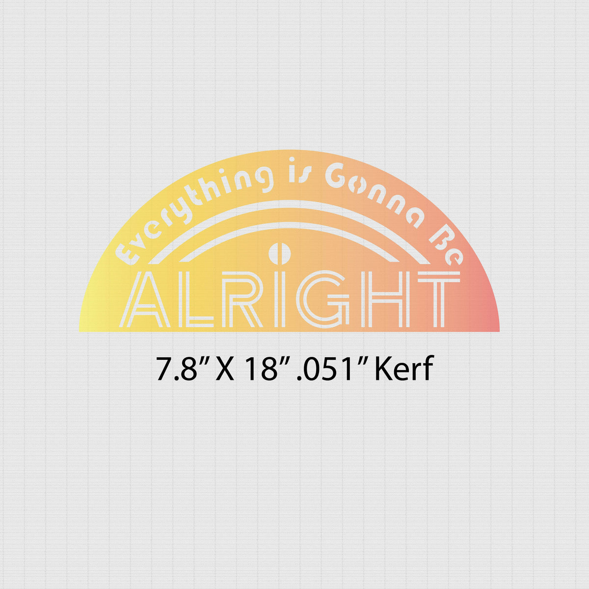 Everything Is Gonna Be Alright Rainbow Sign DXF/SVG design preview with file details (photo 7)